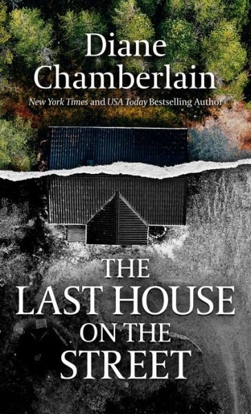 Cover for Diane Chamberlain · The Last House on the Street (Hardcover Book) (2022)