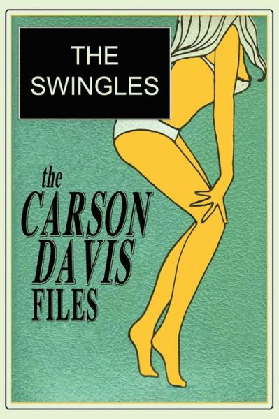 Cover for Carson Davis · The Carson Davis Files: the Swingles (Pocketbok) (2008)