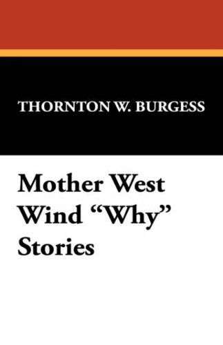 Cover for Thornton W. Burgess · Mother West Wind Why Stories (Paperback Book) (2008)