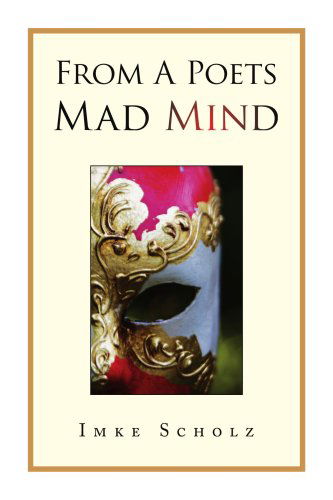 Cover for Imke Scholz · From a Poets Mad Mind (Paperback Bog) (2008)