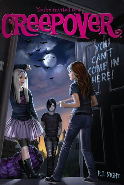 Cover for P.J. Night · You Can't Come in Here! - You're Invited to a Creepover (Paperback Book) (2011)