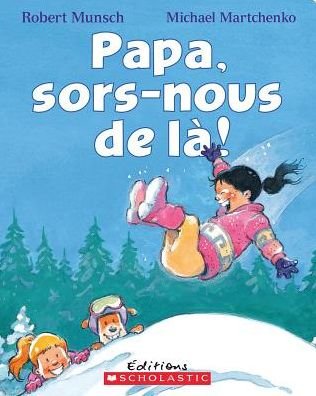 Cover for Robert Munsch · Papa, Sors-Nous de L?! (Tavlebog) (2015)