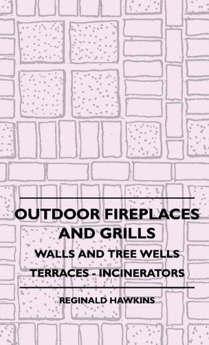 Cover for Reginald Hawkins · Outdoor Fireplaces and Grills - Walls and Tree Wells - Terraces - Incinerators (Hardcover Book) (2010)