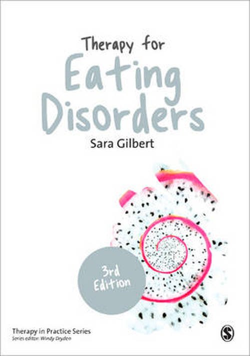 Cover for Sara Gilbert · Therapy for Eating Disorders: Theory, Research &amp; Practice - Therapy in Practice (Paperback Book) [3 Revised edition] (2013)