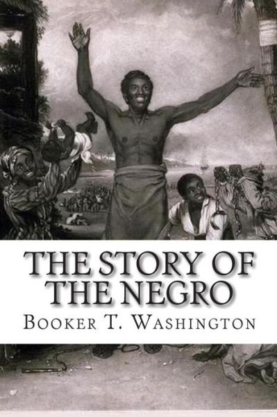 Cover for Booker T Washington · The Story of the Negro: the Rise of the Race from Slavery, Vol. 2 (Paperback Book) (2010)