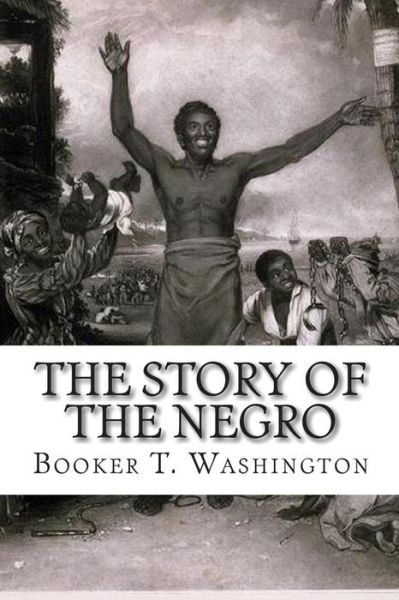 Cover for Booker T Washington · The Story of the Negro: the Rise of the Race from Slavery, Vol. 2 (Paperback Bog) (2010)