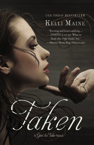 Cover for Kelli Maine · Taken - Give &amp; Take (Paperback Book) (2013)