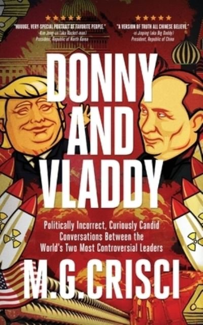 Cover for M G Crisci · Donny and Vladdy: Politically-Incorrect, Curiously Candid Conversations Between the World's Two Most Controversial Leaders (First Edition 2019) (Paperback Book) (2019)
