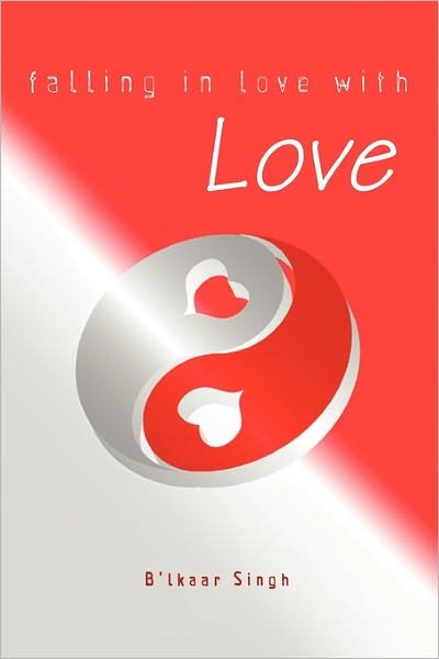 Cover for B\'lkaar Singh · Falling in Love with Love (Pocketbok) (2011)