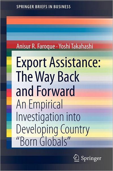 Cover for Anisur R. Faroque · Export Assistance: The Way Back and Forward: An Empirical Investigation into Developing Country &quot;Born Globals&quot; - SpringerBriefs in Business (Paperback Book) (2011)