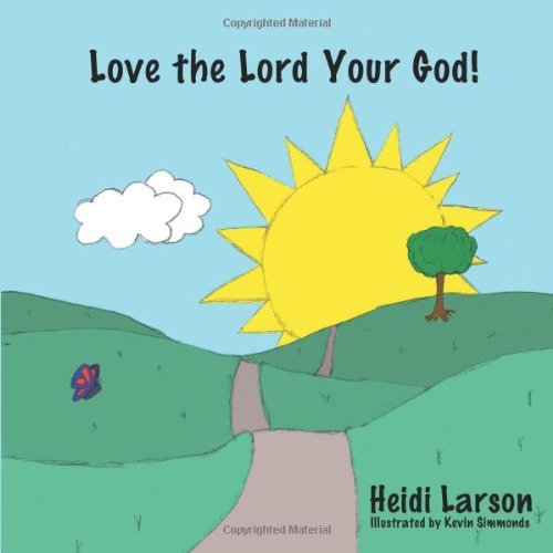 Cover for Heidi Larson · Love the Lord Your God! (Paperback Bog) (2012)