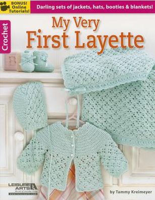 My Very First Layette - Leisure Arts - Books - Leisure Arts - 9781464718953 - 2015