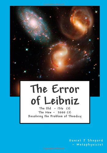Cover for Mr. Daniel J Shepard · The Error of Leibniz: Resolving the Problem of Omni-benevolence (Paperback Book) (2011)