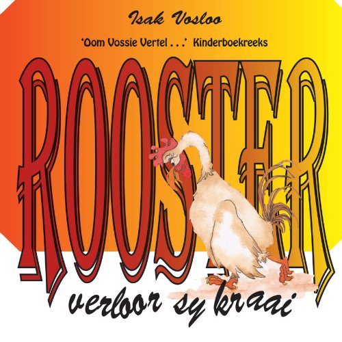 Cover for Isak Vosloo · Rooster Verloor Sy Kraai: Oom Vossie Vertel . . .' Kinderboekreeks (Paperback Bog) (2012)