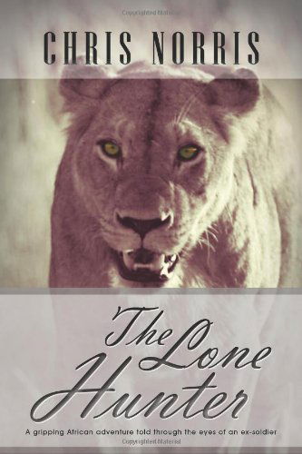 Cover for Chris Norris · The Lone Hunter (Paperback Book) (2012)