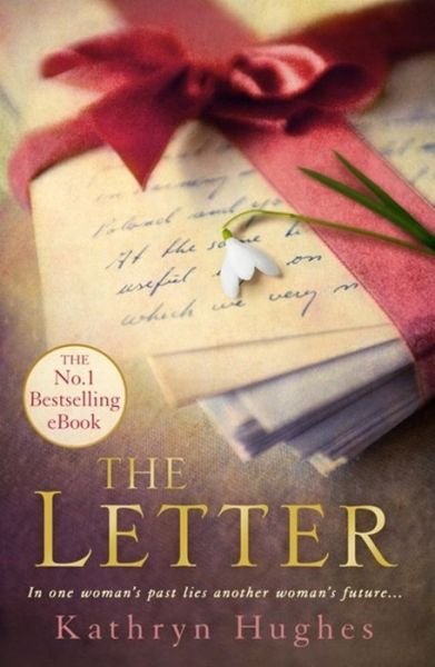 Cover for Kathryn Hughes · The Letter: The most heartwrenching love story and World War Two historical fiction for summer reading (Paperback Book) (2015)