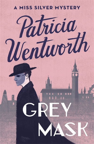 Grey Mask - Miss Silver Series - Patricia Wentworth - Kirjat - Hodder & Stoughton - 9781473673953 - torstai 9. elokuuta 2018