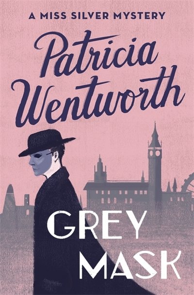 Cover for Patricia Wentworth · Grey Mask - Miss Silver Series (Pocketbok) (2018)
