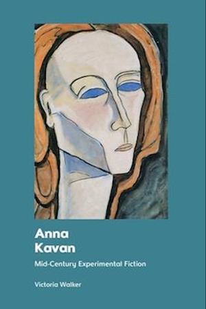 Anna Kavan: Mid-Century Experimental Fiction - Victoria Walker - Bücher - Edinburgh University Press - 9781474478953 - 28. Februar 2025