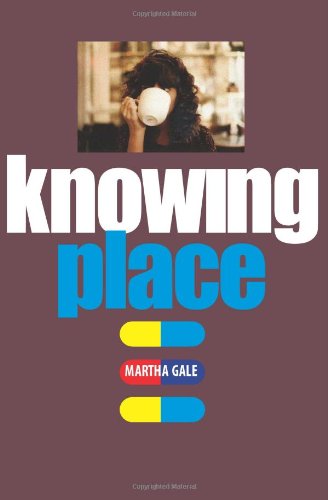 Knowing Place - Martha Gale - Książki - CreateSpace Independent Publishing Platf - 9781479192953 - 6 września 2012