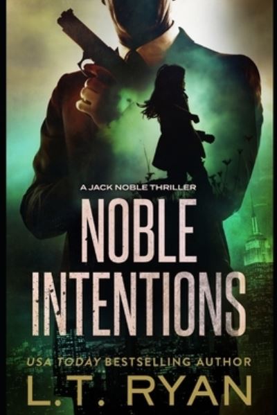 Cover for L.T. Ryan · Noble Intentions A Jack Noble Thriller (Paperback Book) (2012)