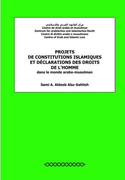 Cover for Sami a Aldeeb Abu-sahlieh · Projets De Constitutions Islamiques et Declarations Des Droits De L'homme: Dans Le Monde Arabo-musulman (Paperback Book) (2012)