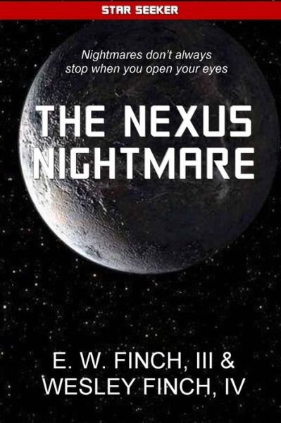 Cover for E W Finch III · Star Seeker: the Nexus Nightmare: a Novel of the Third Colonial War (Paperback Bog) (2013)