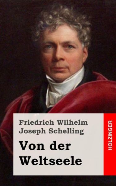 Cover for Friedrich Wilhelm Joseph Schelling · Von Der Weltseele (Paperback Book) (2013)