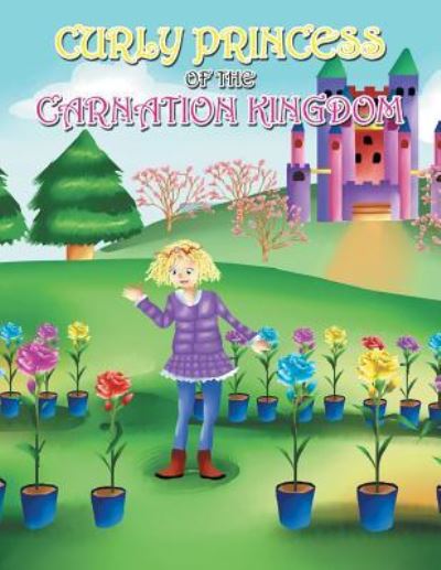 Cover for David &amp; Claudia Green · Curly Princess of the Carnation Kingdom (Paperback Book) (2017)