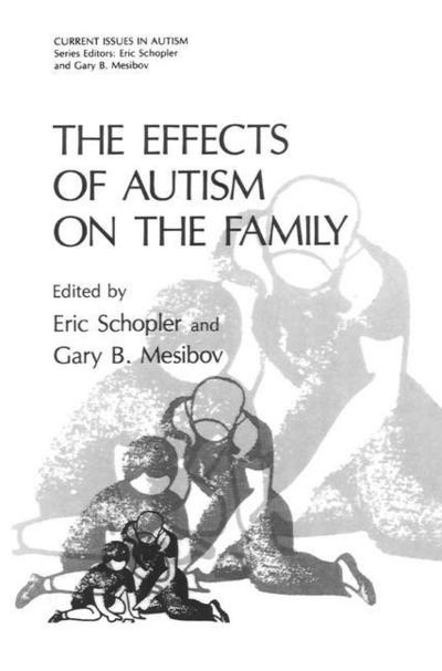 Cover for Eric Schopler · The Effects of Autism on the Family - Current Issues in Autism (Pocketbok) [Softcover reprint of the original 1st ed. 1984 edition] (2013)