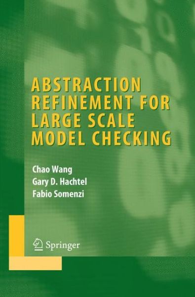 Cover for Chao Wang · Abstraction Refinement for Large Scale Model Checking - Integrated Circuits and Systems (Paperback Book) [2006 edition] (2014)