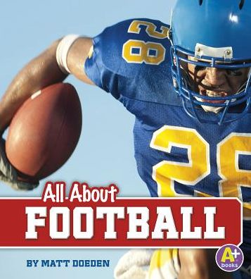 Cover for Matt Doeden · All About Football (All About Sports) (Hardcover Book) (2015)