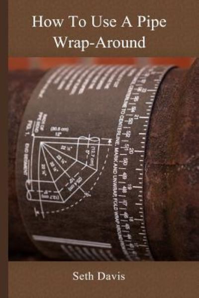 Cover for Seth Davis · How to Use a Pipe Wrap Around (Paperback Book) (2015)