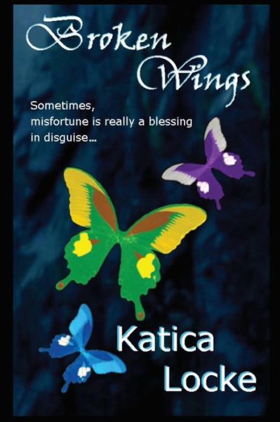 Cover for Katica Locke · Broken Wings (Paperback Book) (2013)