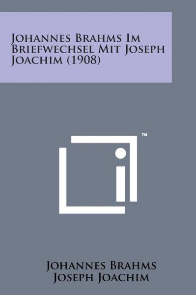 Cover for Johannes Brahms · Johannes Brahms Im Briefwechsel Mit Joseph Joachim (1908) (Paperback Book) (2014)