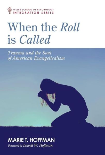 When the Roll is Called - Marie T. Hoffman - Books - Wipf and Stock - 9781498283953 - October 20, 2016