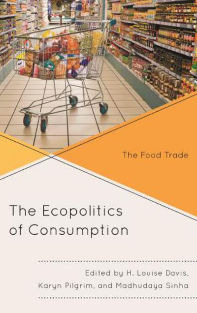 Cover for The Ecopolitics of Consumption: The Food Trade - Ecocritical Theory and Practice (Hardcover Book) (2015)