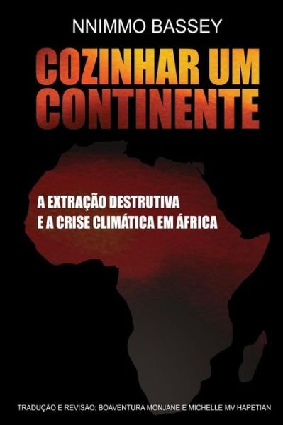 Cover for Nnimmo Bassey · Coznhar Um Continente: A Extracao Destrutiva E A Crise: A Extracao Destrutiva e a Crise Climatica na Africa (Paperback Book) (2021)