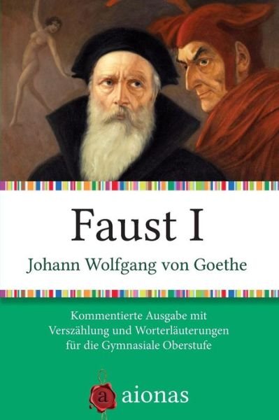 Cover for Johann Wolfgang Von Goethe · Faust I: Kommentierte Ausgabe Mit Verszahlung Und Worterklarungen Fur Die Gymnasiale Oberstufe (Paperback Bog) (2014)