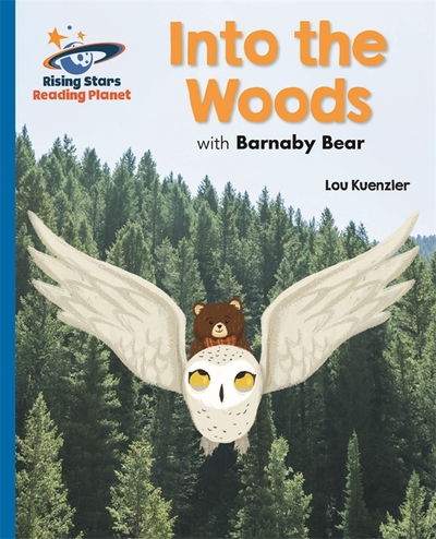 Cover for Lou Kuenzler · Reading Planet - Into the Woods with Barnaby Bear - Blue: Galaxy - Rising Stars Reading Planet (Paperback Book) (2018)