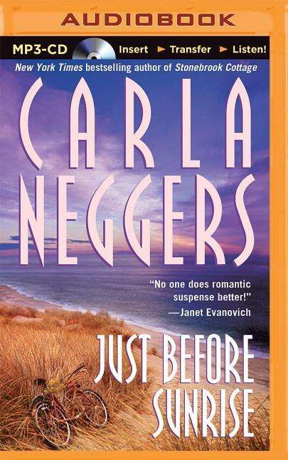 Cover for Carla Neggers · Just Before Sunrise (MP3-CD) (2015)