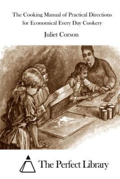 Cover for Juliet Corson · The Cooking Manual of Practical Directions for Economical Every Day Cookery (Pocketbok) (2015)