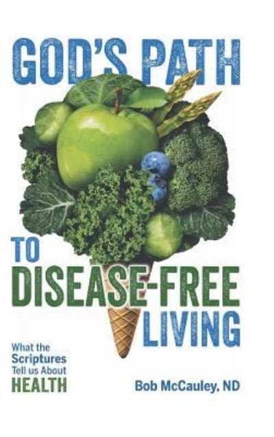 Cover for McCauley ND · God's Path to Disease-Free Living (Taschenbuch) (2017)