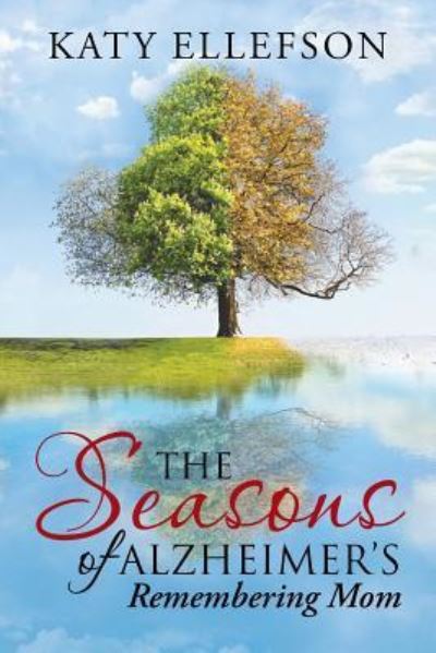 Cover for Katy Ellefson · The Seasons of Alzheimer's (Paperback Book) (2017)