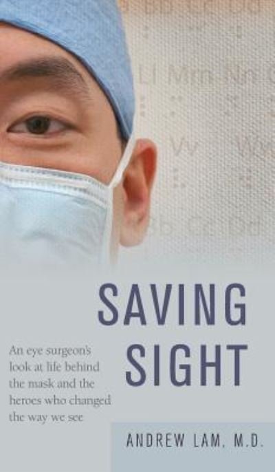 Cover for Andrew Lam · Saving Sight (Inbunden Bok) (2013)