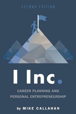 Cover for Mike Callahan · I Inc.: Career Planning and Personal Entrepreneurship (Paperback Book) [2 Revised edition] (2017)
