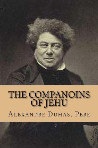 Cover for Pere M Alexandre Dumas · The Companoins of Jehu (Paperback Book) (2015)