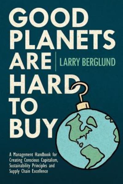 Cover for Larry Berglund · Good Planets are Hard to Buy (Paperback Book) (2015)