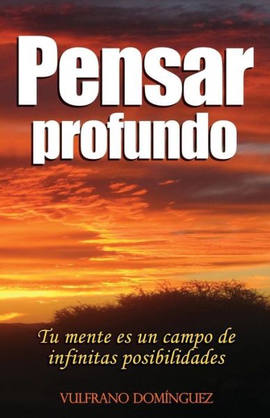 Cover for Vulfrano Dominguez · Pensar Profundo (Paperback Book) (2015)