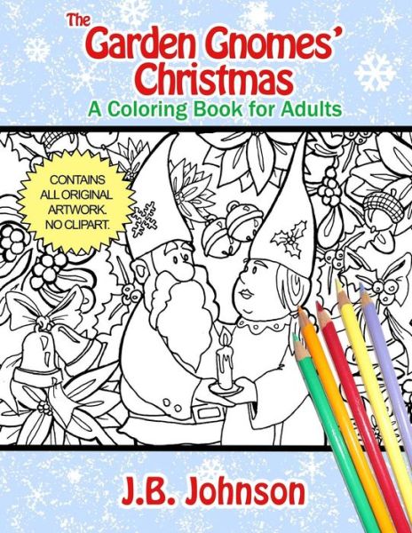 Cover for J B Johnson · The Garden Gnomes' Christmas: a Coloring Book for Adults (Paperback Book) (2015)